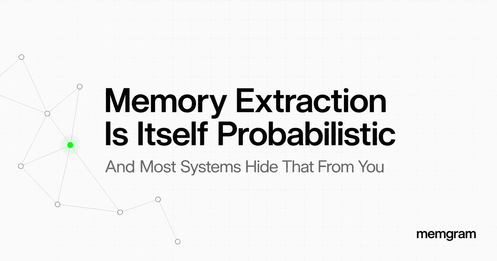 Memory Extraction Is Itself Probabilistic, And Most Systems Hide That From You